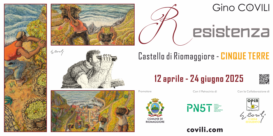 R-ESISTENZA DI GINO COVILI = RIOMAGGIORE (SP) - dal 12 aprile al 24 giugno 2025