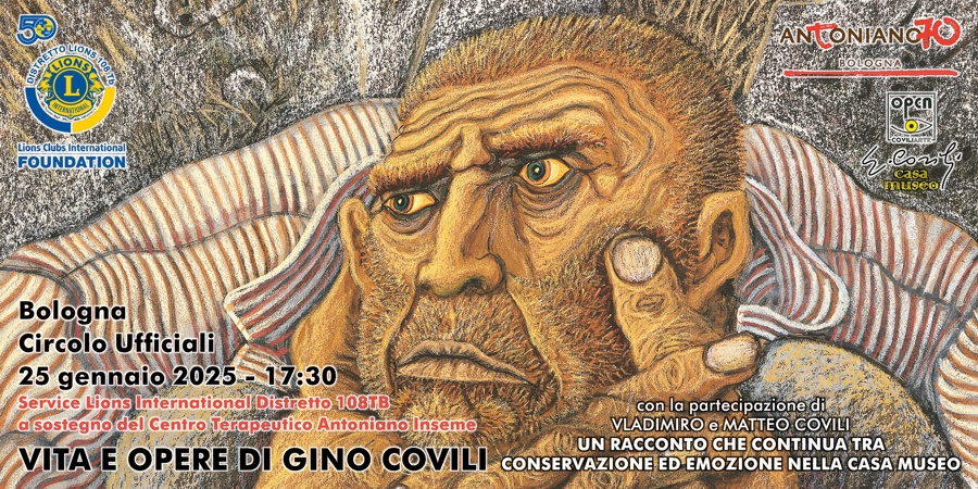 VITA E OPERE DI COVILI = SERVICE LIONS A SOSTEGNO DEL CENTRO TERAPEUTICO ANTONIANO INSIEME - BOLOGNA, CIRCOLO UFFICIALI, 25/01/2025